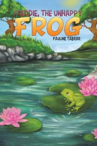 Cover of Freddie, The Unhappy Frog