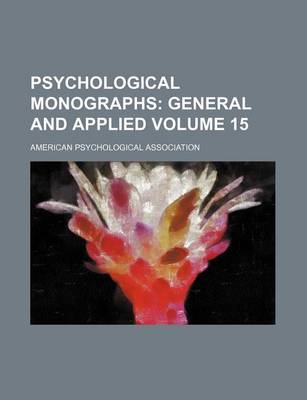 Book cover for Psychological Monographs Volume 15; General and Applied