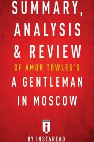 Cover of Summary, Analysis & Review of Amor Towles's a Gentleman in Moscow by Instaread