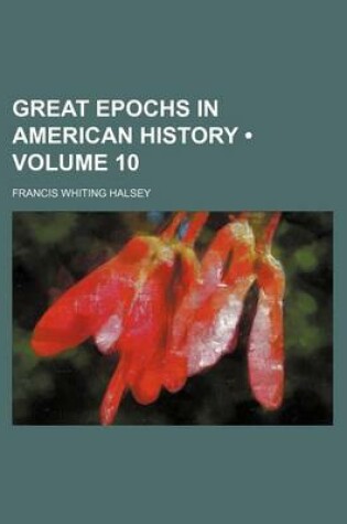 Cover of Great Epochs in American History (Volume 10)