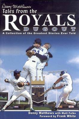 Book cover for Denny Matthews's Tales from the Royals Dugout