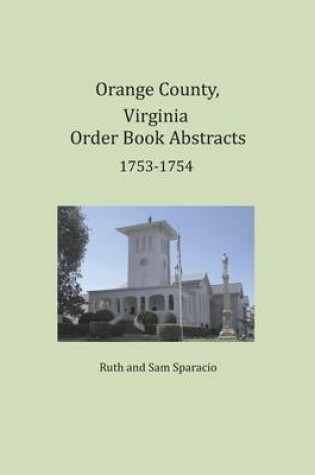 Cover of Orange County, Virginia Order Book Abstracts 1753-1754
