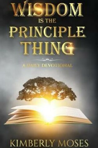 Cover of Wisdom Is the Principle Thing