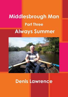 Book cover for Middlesbrough Man Part Three: Always Summer