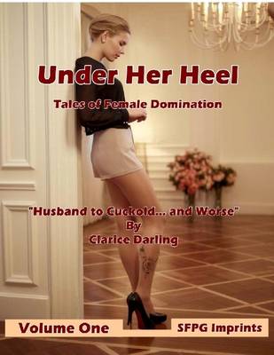 Book cover for Under Her Heel - Volume One