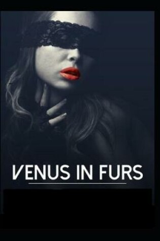 Cover of Venus in Furs by Leopold Von Sacher Masoch illustrated edition