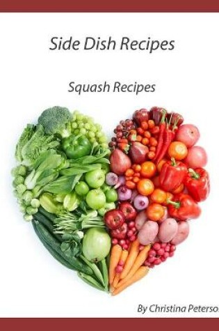 Cover of Side Dish Recipes, Squash Recipes