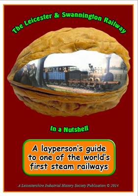 Book cover for The Leicester to Swannington Railway in a Nutshell