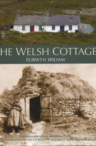 Cover of Welsh Cottage, The - Building Traditions of the Rural Poor, 1750-1900