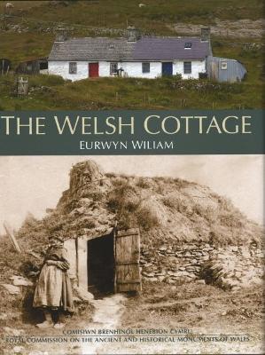 Book cover for Welsh Cottage, The - Building Traditions of the Rural Poor, 1750-1900