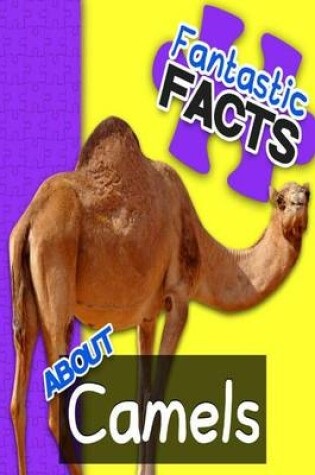 Cover of Fantastic Facts about Camels