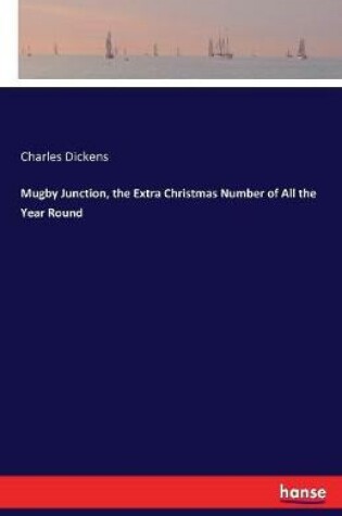 Cover of Mugby Junction, the Extra Christmas Number of All the Year Round