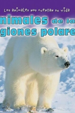 Cover of Animales de Las Regiones Polares (Animals in Polar Regions)