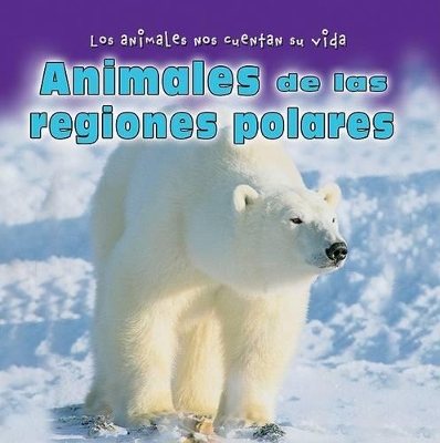 Cover of Animales de Las Regiones Polares (Animals in Polar Regions)