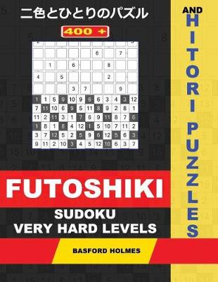 Book cover for 400 Futoshiki Sudoku and Hitori Puzzles. Very Hard Levels.