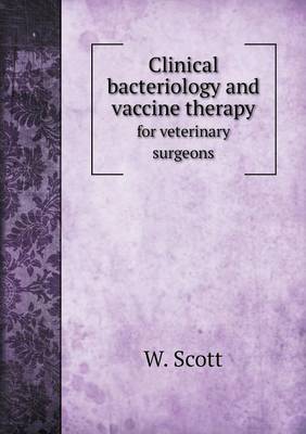 Book cover for Clinical bacteriology and vaccine therapy for veterinary surgeons