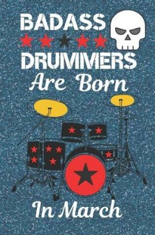 Cover of Baddass Drummers Are Born In March