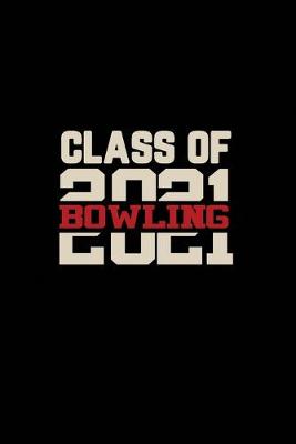 Cover of Class of 2021 Bowling