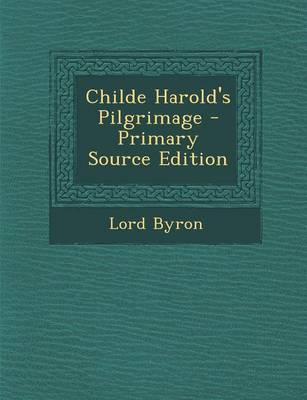 Book cover for Childe Harold's Pilgrimage - Primary Source Edition