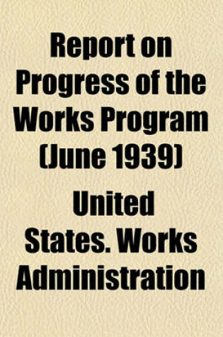 Cover of Report on Progress of the Works Program (June 1939)
