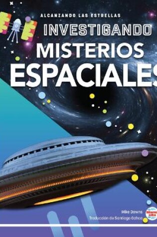 Cover of Investigando Los Misterios del Espacio