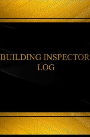 Cover of Building inspector (Log Book, Journal - 125 pgs, 8.5 X 11 inches)
