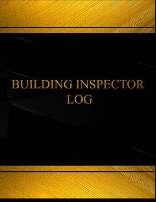 Book cover for Building inspector (Log Book, Journal - 125 pgs, 8.5 X 11 inches)
