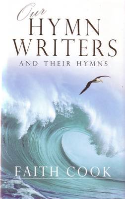 Book cover for Our Hymn Writers and Their Hymns