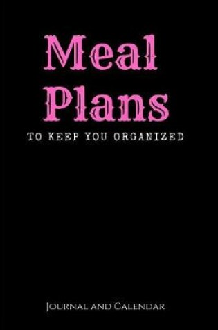 Cover of Meal Plans to Keep You Organized