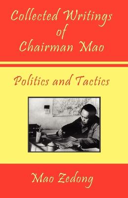 Book cover for Collected Writings of Chairman Mao - Politics and Tactics