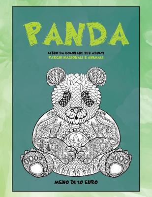 Cover of Libro da colorare per adulti - Meno di 10 euro - Parchi nazionali e Animali - Panda