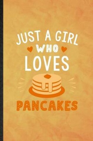 Cover of Just a Girl Who Loves Pancakes