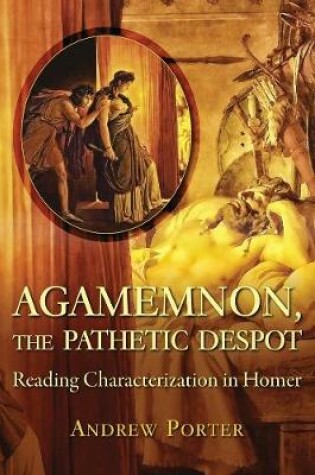 Cover of Agamemnon, the Pathetic Despot