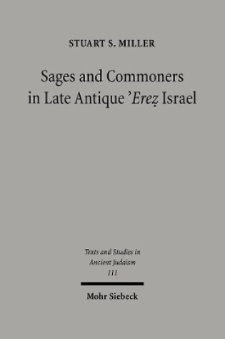 Cover of Sages and Commoners in Late Antique 'Erez Israel