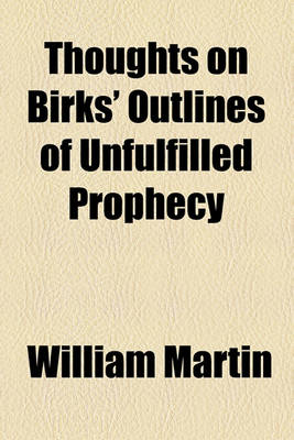 Book cover for Thoughts on Birks' Outlines of Unfulfilled Prophecy