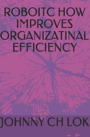 Cover of Roboitc How Improves Organizatinal Efficiency