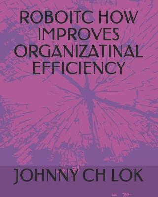 Book cover for Roboitc How Improves Organizatinal Efficiency