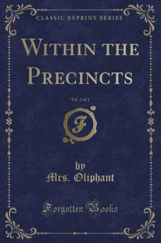 Cover of Within the Precincts, Vol. 2 of 3 (Classic Reprint)