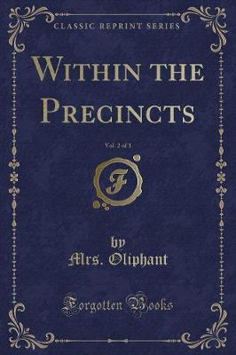 Book cover for Within the Precincts, Vol. 2 of 3 (Classic Reprint)