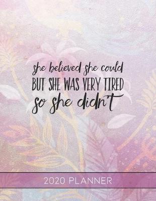 Book cover for She Believed She Could But She Was Tired So She Didn't