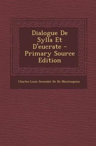 Cover of Dialogue de Sylla Et D'Eucrate - Primary Source Edition