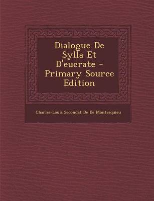 Book cover for Dialogue de Sylla Et D'Eucrate - Primary Source Edition