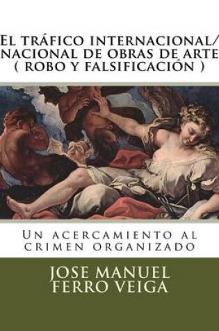 Cover of El trafico internacional/nacional de obras de arte ( robo y falsificacion )