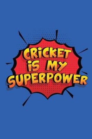 Cover of Cricket Is My Superpower