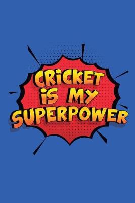 Book cover for Cricket Is My Superpower