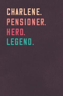 Book cover for Charlene. Pensioner. Hero. Legend.