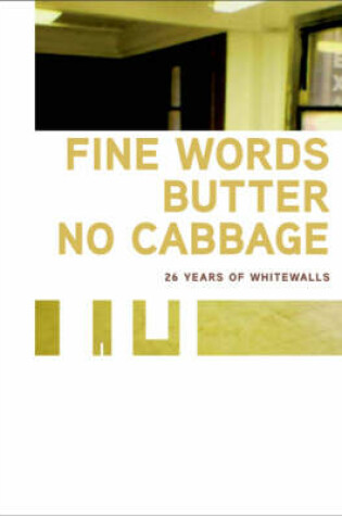 Cover of Fine Words Butter No Cabbage – 26 Years of WhiteWalls