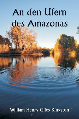 Book cover for An den Ufern des Amazonas