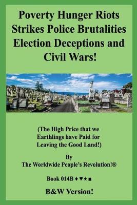 Book cover for Poverty Hunger Riots Strikes Police Brutalities Election Deceptions and Civil Wars!