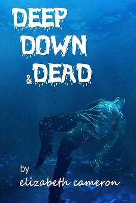 Book cover for Deep Down & Dead